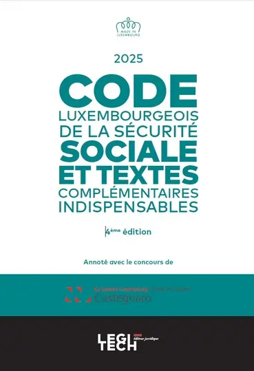 Code luxembourgeois de la sécurité sociale : et textes complémentaires indispensables : 2025