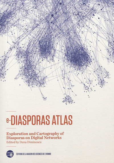 E-diasporas atlas : exploration and cartography of diasporas on digital networks