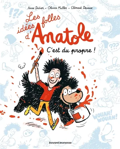 Les idées folles d'Anatole. Vol. 2. C'est du propre !
