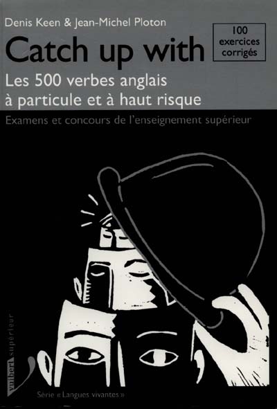 Catch up with : les 500 verbes anglais à particule et à haut risque : examens et concours de l'enseignement supérieur