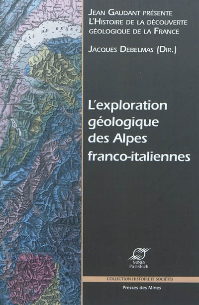 Histoire de la découverte géologique de la France. L'exploration géologique des Alpes franco-italiennes