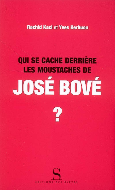 Qui se cache derrière les moustaches de José Bové ?