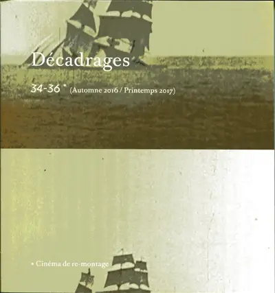 Décadrages, n° 34-36. Cinéma de re-montage