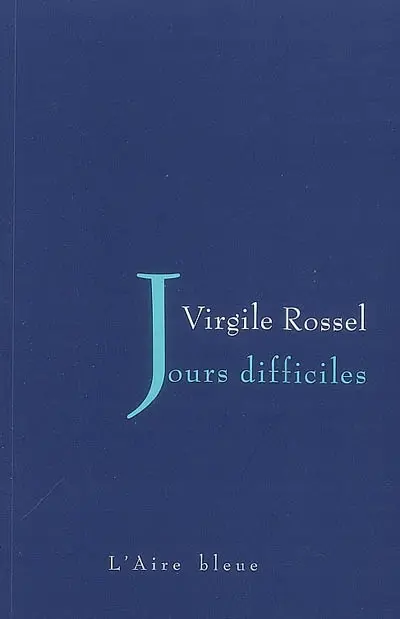 Jours difficiles : roman de moeurs suisses