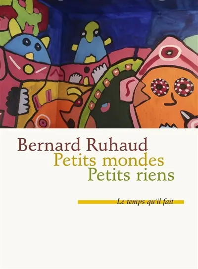 Petits mondes. Petits riens