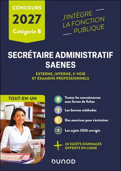 Secrétaire administratif et SAENES : externe, interne, 3e voie et examens professionnels, tout-en-un : catégorie B, concours 2027