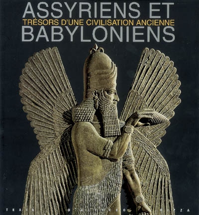 Assyriens et Babyloniens : trésors d'une civilisation ancienne