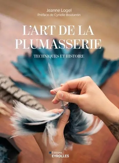 L'art de la plumasserie : techniques et histoire