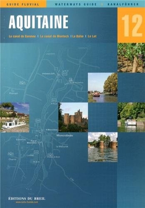 Aquitaine : le canal de Garonne, le canal de Montech, la Baïse, le Lot