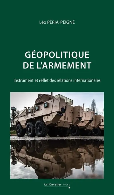 Géopolitique de l'armement : instrument et reflet des relations internationales
