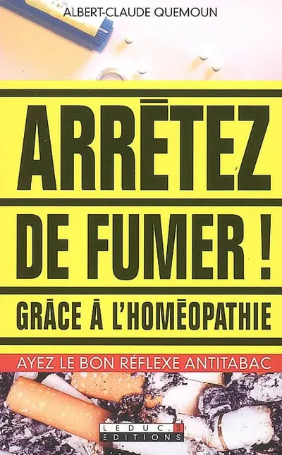 Arrêtez de fumer grâce à l'homéopathie : ayez le bon réflexe antitabac
