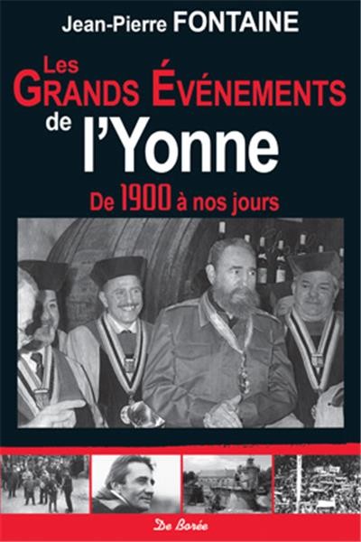Les grands événements de l'Yonne : de 1900 à nos jours