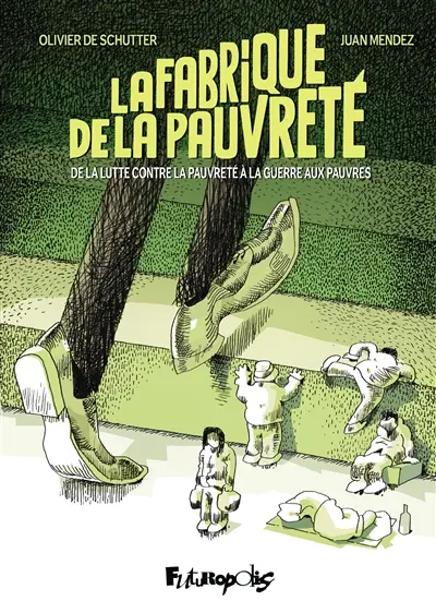 La fabrique de la pauvreté : de la lutte contre la pauvreté à la guerre aux pauvres