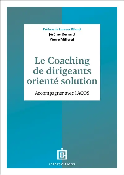 Le coaching de dirigeants orienté solution : accompagner avec l'ACOS