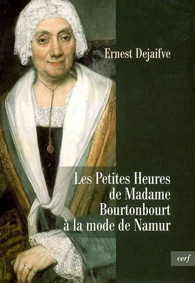 Les petites heures de madame Bourtonbourt à la mode de Namur