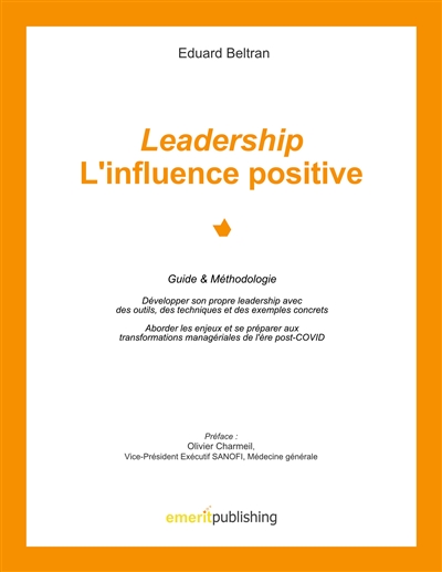 Leadership : l'influence positive : Guide & Méthodologie