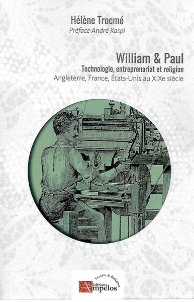 William et Paul : technologie, entreprenariat et religion : Angleterre, France, Etats-Unis au XIXe siècle
