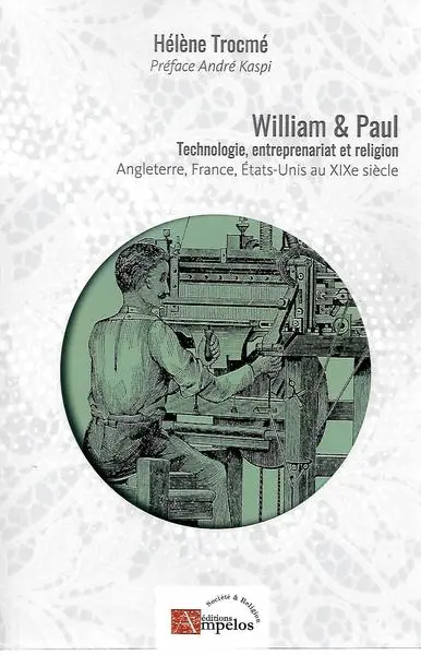 William et Paul : technologie, entreprenariat et religion : Angleterre, France, Etats-Unis au XIXe siècle