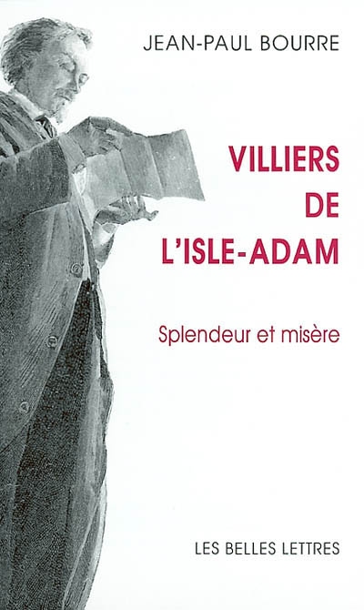 Villiers de l'Isle-Adam : splendeur et misère
