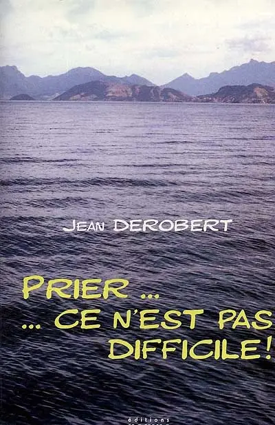Prier, ce n'est pas difficile !