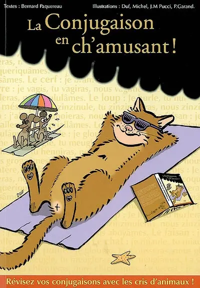 La conjugaison en ch'amusant ! : révisez vos conjugaisons avec les cris d'animaux !