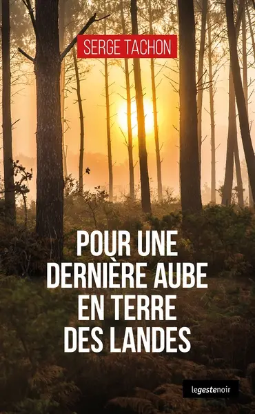 Pour une dernière aube en terre des Landes