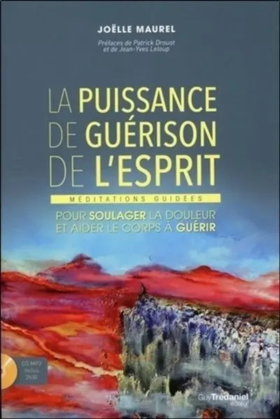 La puissance de guérison de l'esprit : méditations guidées pour soulager la douleur et aider le corps à guérir