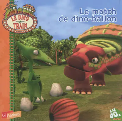 Le dino train. Vol. 6. Le match de dino-ballon