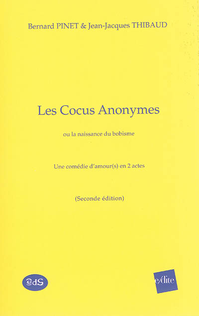 Les cocus anonymes ou La naissance du bobisme : une comédie d'amour(s) en 2 actes