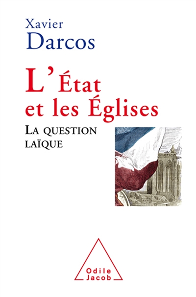L'Etat et les Eglises : la question laïque