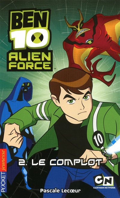Ben 10 Alien Force. Vol. 2. Le complot