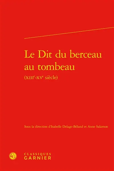 Le dit du berceau au tombeau : XIIIe-XVe siècle