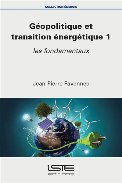Géopolitique et transition énergétique. Vol. 1. Les fondamentaux