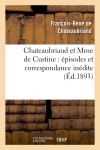 Chateaubriand et Mme de Custine : épisodes et correspondance inédite