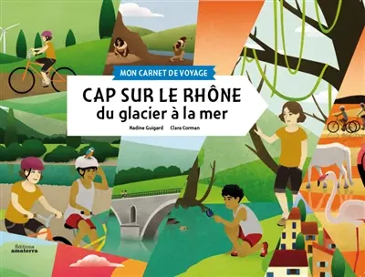 Cap sur le Rhône : du glacier à la mer