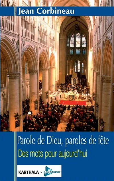 Parole de Dieu, paroles de fête : des mots pour aujourd'hui