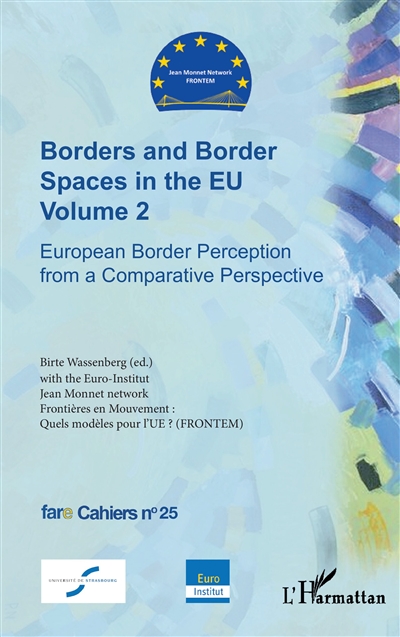 Borders and border spaces in the UE. Vol. 2. European border perception from a comparative perspective