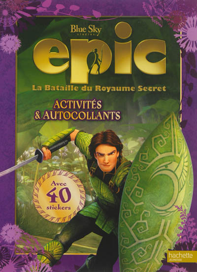 Epic, la bataille du royaume secret : activités et autocollants
