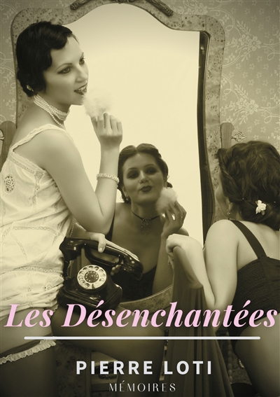 Les Désenchantées : Roman...