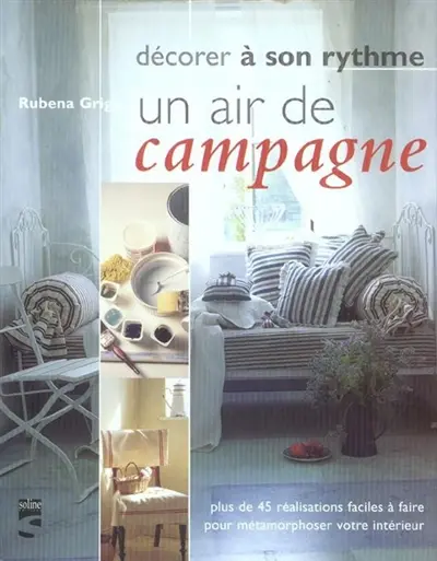 Un air de campagne : décorer à son rythme
