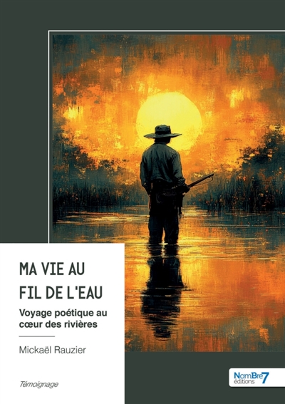 Ma vie au fil de l'eau :...