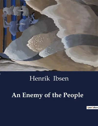 An Enemy of the People : The Struggle for Truth and Integrity in a Corrupt Society