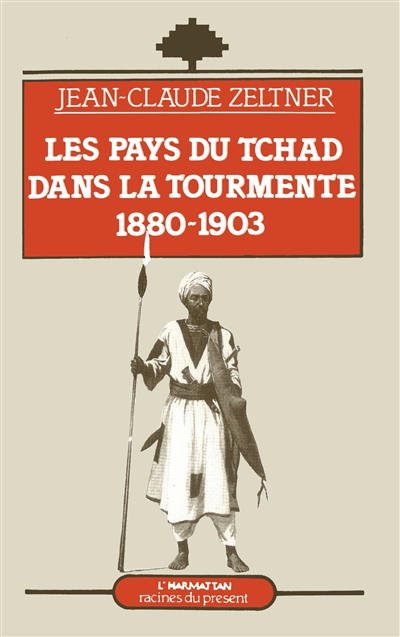 Les Pays du Tchad dans la tourmente : 1880-1903