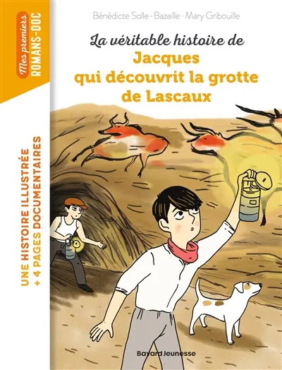 La véritable histoire de Jacques qui découvrit la grotte de Lascaux