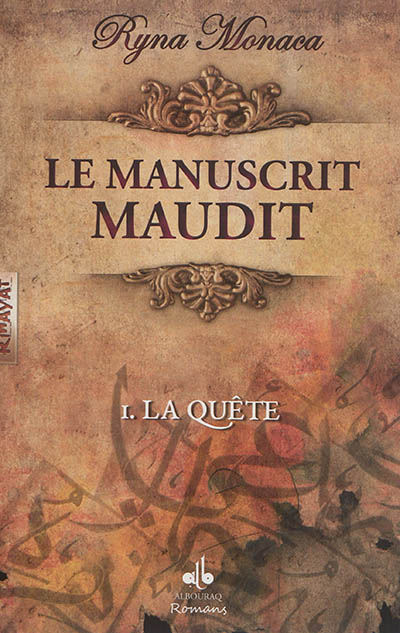 Le manuscrit maudit. Vol. 1. La quête