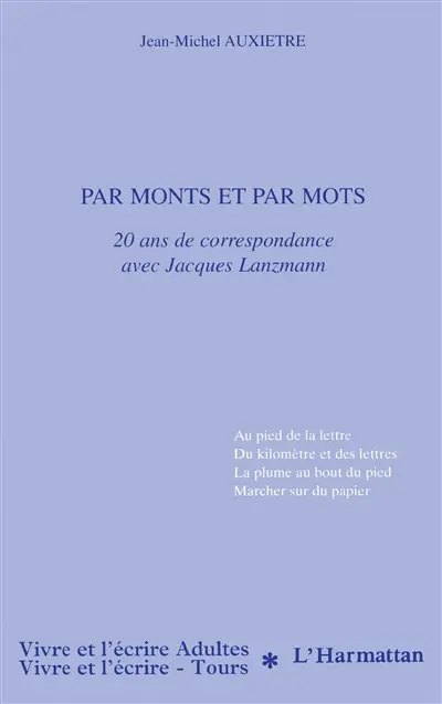 Par monts et par mots : 20 ans de correspondance avec Jacques Lanzmann