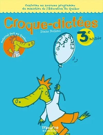 Croque-dictées : 3e année : exercices et dictées