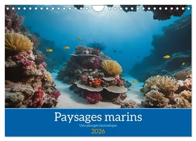 Paysages marins Une plongée fantastique (Calendrier mural 2026 DIN A4 vertical), CALVENDO calendrier mensuel : Découverte des fantastiques fonds marins