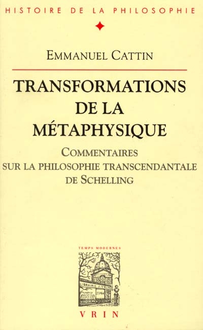 Transformations de la métaphysique : commentaires sur la philosophie transcendantale de Schelling