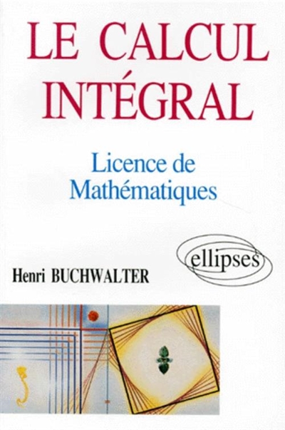 Le calcul intégral : licence de mathématiques